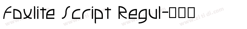 Foxlite Script Regul字体转换 Foxlite Script Regul字体转换